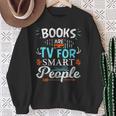 Books Are TV Smart People Birthday Christmas Readers Sweatshirt Gifts for Old Women Books Are TV Smart People Birthday Christmas Readers Sweatshirt Gifts for Old Women