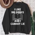 Bookworm Pun I Like Big Books And I Cannot Lie Reading Sweatshirt Gifts for Old Women Bookworm Pun I Like Big Books And I Cannot Lie Reading Sweatshirt Gifts for Old Women