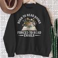 Born To Read Books Forced To Read Emails Office Humor Sweatshirt Gifts for Old Women Born To Read Books Forced To Read Emails Office Humor Sweatshirt Gifts for Old Women