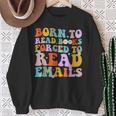 Born To Read Books Forced To Read Emails Reader Librarian Sweatshirt Gifts for Old Women