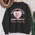 Buy Me Books And Tell Me I'm Pretty Coquette Book Lover Sweatshirt Gifts for Old Women