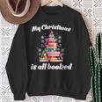 My Christmas Is All Booked Merry Bookmas For Book Lover Sweatshirt Gifts for Old Women