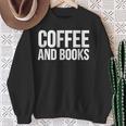 Coffee Book Lover Coffee And Books Sweatshirt Gifts for Old Women