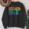 Coffee Books Dogs And Social Justice Human Rights Equality Sweatshirt Gifts for Old Women Coffee Books Dogs And Social Justice Human Rights Equality Sweatshirt Gifts for Old Women