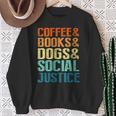 Coffee Books Dogs Social Justice Tee Sweatshirt Gifts for Old Women