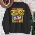 Comic Book Collectors Have Serious Issues Sweatshirt Gifts for Old Women