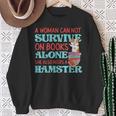 Cute Hamster Reading Book A Woman Can Not Survive On Books Sweatshirt Gifts for Old Women