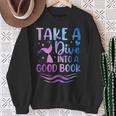 Cute Mermaid Librarian Teacher Dive Into A Good Book Reading Sweatshirt Gifts for Old Women