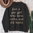 Dark Academia Aesthetic Gay Girl Who Loves Coffee And Books Sweatshirt Gifts for Old Women Dark Academia Aesthetic Gay Girl Who Loves Coffee And Books Sweatshirt Gifts for Old Women