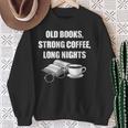 Dark Academia Aesthetic Old Books Strong Coffee Long Nights Sweatshirt Gifts for Old Women