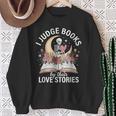 Dark Romance Reader Women Judge Books By Their Love Stories Sweatshirt Gifts for Old Women
