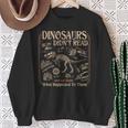 Dinosaurs Didn't Read We Know What Happened To Them Bookish Sweatshirt Gifts for Old Women