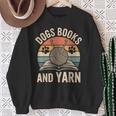 Dogs Books And Yarn Crochet Crocheting Sweatshirt Gifts for Old Women Dogs Books And Yarn Crochet Crocheting Sweatshirt Gifts for Old Women