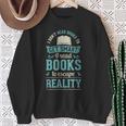 I Don't Read Books To Get Smart I Read Books Escape Sweatshirt Gifts for Old Women