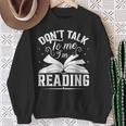 Don't Talk To Me I'm Reading Book Nerd Shirt Book Lover Sweatshirt Gifts for Old Women