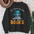 Dragon Yes I Really Need All Books Geek Kids Men Women Sweatshirt Gifts for Old Women Dragon Yes I Really Need All Books Geek Kids Men Women Sweatshirt Gifts for Old Women