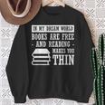 In Dream World Reading Book Lover Are Free Make You Thin Sweatshirt Gifts for Old Women