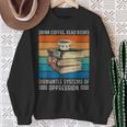 Drink Coffee Read Books Dismantle Systems Of Oppression Sweatshirt Gifts for Old Women Drink Coffee Read Books Dismantle Systems Of Oppression Sweatshirt Gifts for Old Women