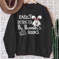 Easily Distracted By Bunnies And Books Sweatshirt Gifts for Old Women