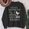 Easily Distracted By Chickens And Coffee And Books Sweatshirt Gifts for Old Women