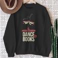 Easily Distracted By Dance And Book I Ballet Book Sweatshirt Gifts for Old Women