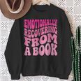 Emotionally Recovering From A Book Sweatshirt Gifts for Old Women