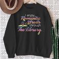 I Enjoy Romantic Strolls Through The Library Book Nerd Sweatshirt Gifts for Old Women I Enjoy Romantic Strolls Through The Library Book Nerd Sweatshirt Gifts for Old Women