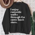 I Enjoy Romantic Walks Through The Comic Book Store Comics Sweatshirt Gifts for Old Women