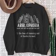 The Fear Of Running Out Of Books To Read Book Reading Sweatshirt Gifts for Old Women