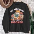 My Weekend Is Fully Booked Cute Cat Book Lover Dad Joke Sweatshirt Gifts for Old Women My Weekend Is Fully Booked Cute Cat Book Lover Dad Joke Sweatshirt Gifts for Old Women