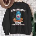 Garden Gnomes Bookworm Please Im A Book Gnome Book Lover Sweatshirt Gifts for Old Women Garden Gnomes Bookworm Please Im A Book Gnome Book Lover Sweatshirt Gifts for Old Women