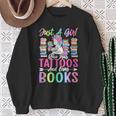 Girl Who Has Tattoos And Loves Books Tattooed Bookworm Girl Sweatshirt Gifts for Old Women