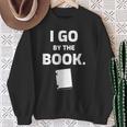 I GO BY THE BOOK Sweatshirt Gifts for Old Women I GO BY THE BOOK Sweatshirt Gifts for Old Women