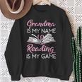 Grandma Is My Name Reading Is My Game Book Lover Sweatshirt Gifts for Old Women Grandma Is My Name Reading Is My Game Book Lover Sweatshirt Gifts for Old Women