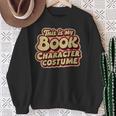 Groovy This Is My Book Character Costume Book Lover Sweatshirt Gifts for Old Women Groovy This Is My Book Character Costume Book Lover Sweatshirt Gifts for Old Women