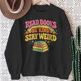 Groovy Read Books Be Kind Stay Weird Bookish Quote Sweatshirt Gifts for Old Women Groovy Read Books Be Kind Stay Weird Bookish Quote Sweatshirt Gifts for Old Women