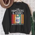 I Like Hamsters & Books And Maybe 3 People Hamster Lover Sweatshirt Gifts for Old Women