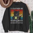 I'd Rather Be Reading Books And Drinking Coffee Cat For Men Women Kids Sweatshirt Gifts for Old Women I'd Rather Be Reading Books And Drinking Coffee Cat For Men Women Kids Sweatshirt Gifts for Old Women