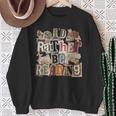 I'd Rather Be Reading Bookworm Cute Book Lover Sweatshirt Gifts for Old Women I'd Rather Be Reading Bookworm Cute Book Lover Sweatshirt Gifts for Old Women