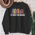 I'm With The Banned Books I Read Books Book Lovers Sweatshirt Gifts for Old Women
