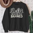 I'm With The Banned Books Reader Protest Literature Lover Sweatshirt Gifts for Old Women