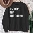 I'm Here For The Books Fun Tee Sweatshirt Gifts for Old Women