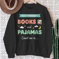 If IT Involves Books And Pajamas Count Me In Literary Reader Sweatshirt Gifts for Old Women If IT Involves Books And Pajamas Count Me In Literary Reader Sweatshirt Gifts for Old Women