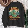 If It Involves Dragon And Books Count Me In Shirts Sarcastic Sweatshirt Gifts for Old Women