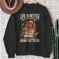 Irish Setter Dog Breed Life Is Better With Books And Irish Sweatshirt Gifts for Old Women