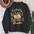 It's A Good Day To Read Banned Books Bibliophile Bookaholic Sweatshirt Gifts for Old Women