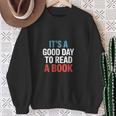 Its A Good Day To Read A Book Saying Sweatshirt Gifts for Old Women