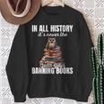 Its Never The Good Guys Banning Books Banned Lover Owl Sweatshirt Gifts for Old Women Its Never The Good Guys Banning Books Banned Lover Owl Sweatshirt Gifts for Old Women