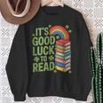 Its Good Luck To Read Rainbow Reading Books Sweatshirt Gifts for Old Women