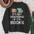 It's Not Hoarding If It's Books Book Lover & Reading Sweatshirt Gifts for Old Women